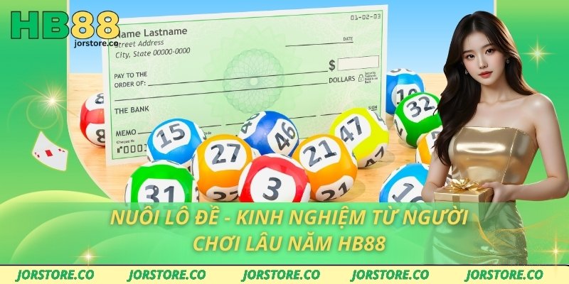 Nuôi Lô Đề - Kinh Nghiệm Từ Người Chơi Lâu Năm HB88 Nuôi Lô Đề - Kinh Nghiệm Từ Người Chơi Lâu Năm HB88